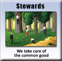 Stewards - We take care of the common good